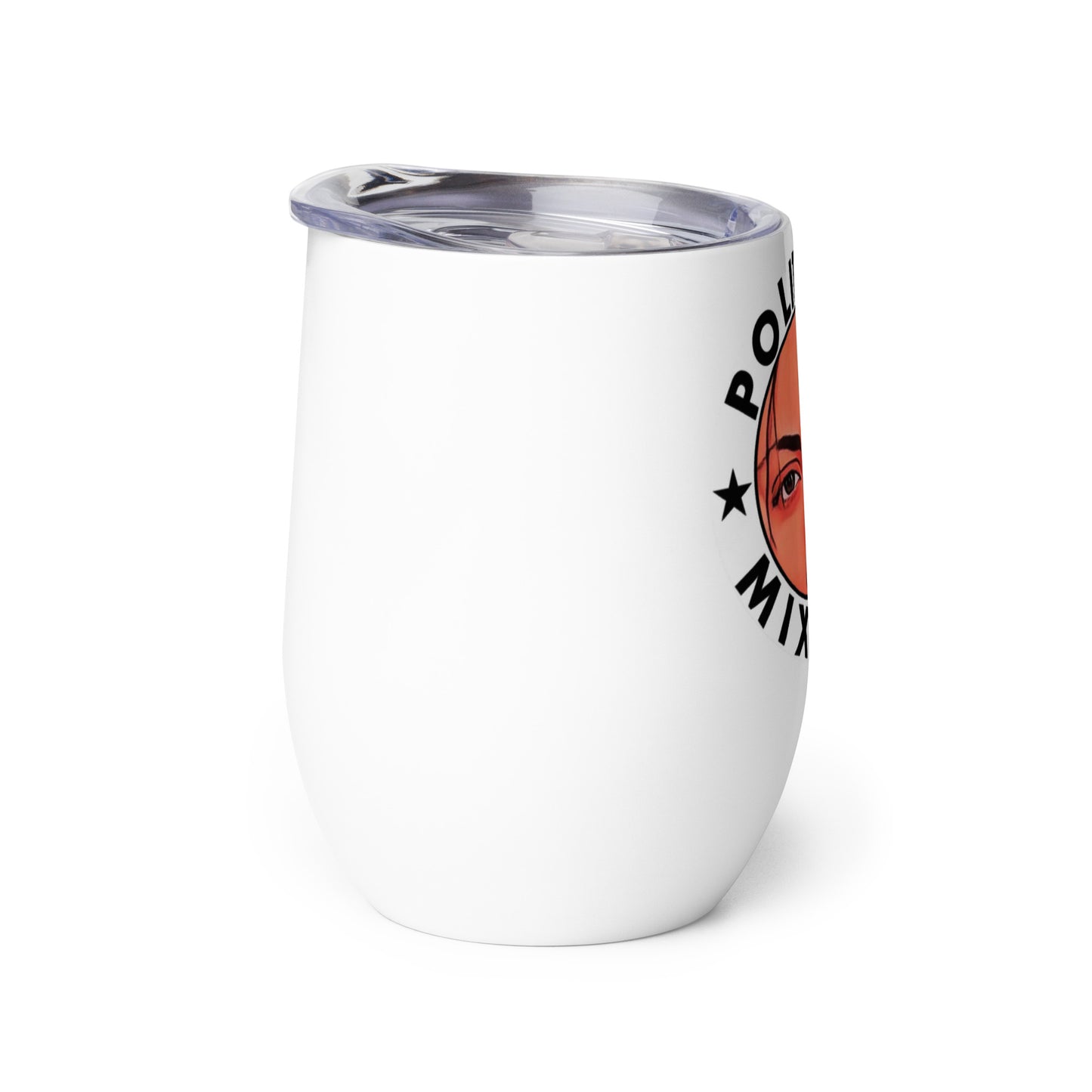 The Political Mixster Wine tumbler